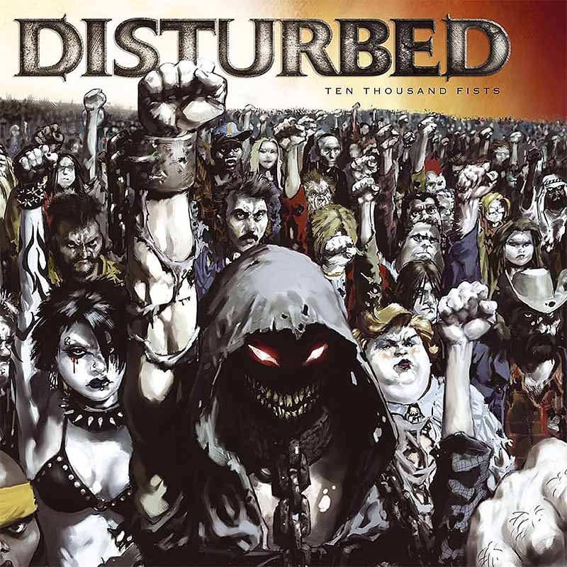 Disturbed - Ten Thousand Fists